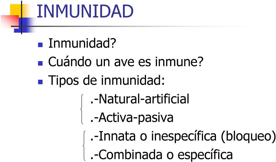 Tipos de inmunidad:.-natural-artificial.