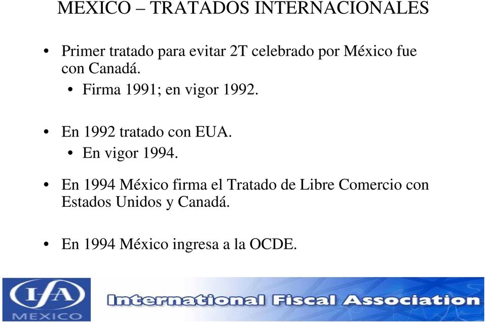 En 1992 tratado con EUA. En vigor 1994.