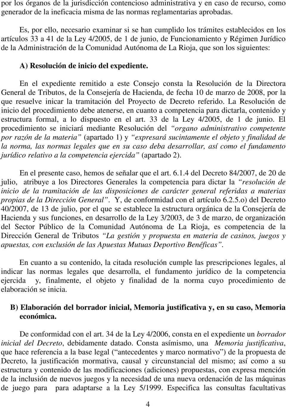 Comunidad Autónoma de La Rioja, que son los siguientes: A) Resolución de inicio del expediente.