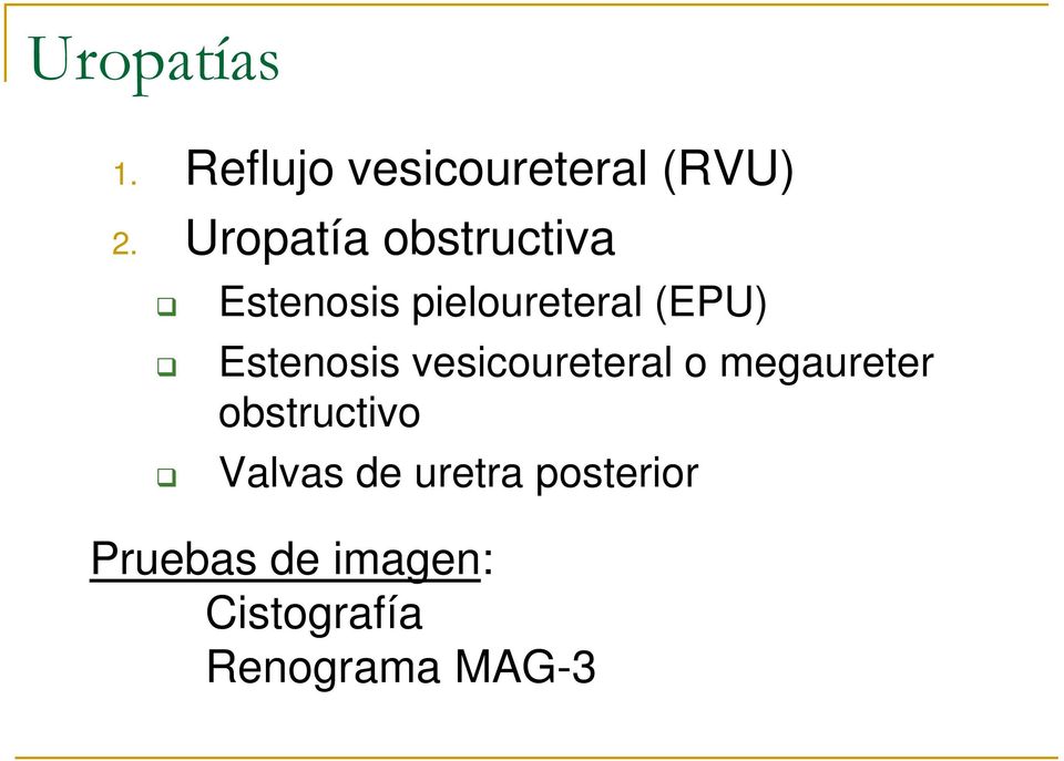 Estenosis vesicoureteral o megaureter obstructivo