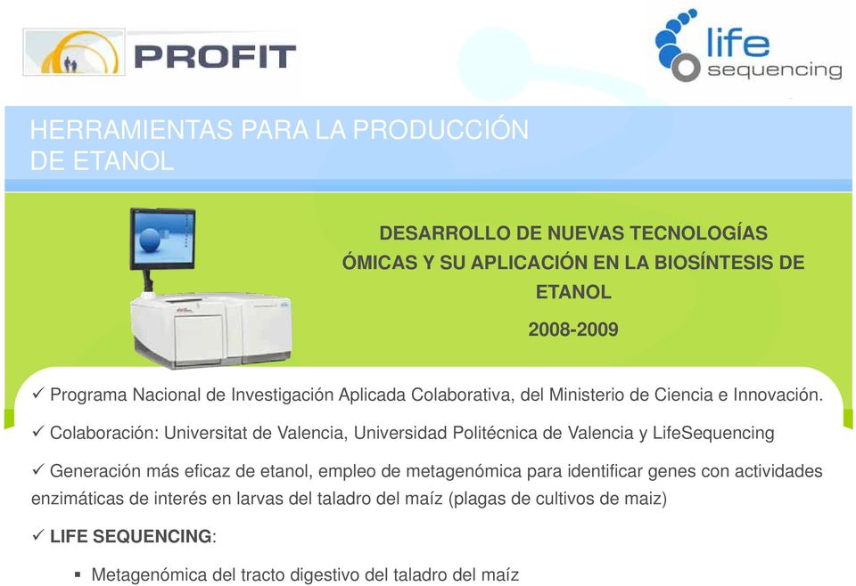 Colaboración: Universitat de Valencia, Universidad Politécnica de Valencia y LifeSequencing Generación más eficaz de etanol, empleo de