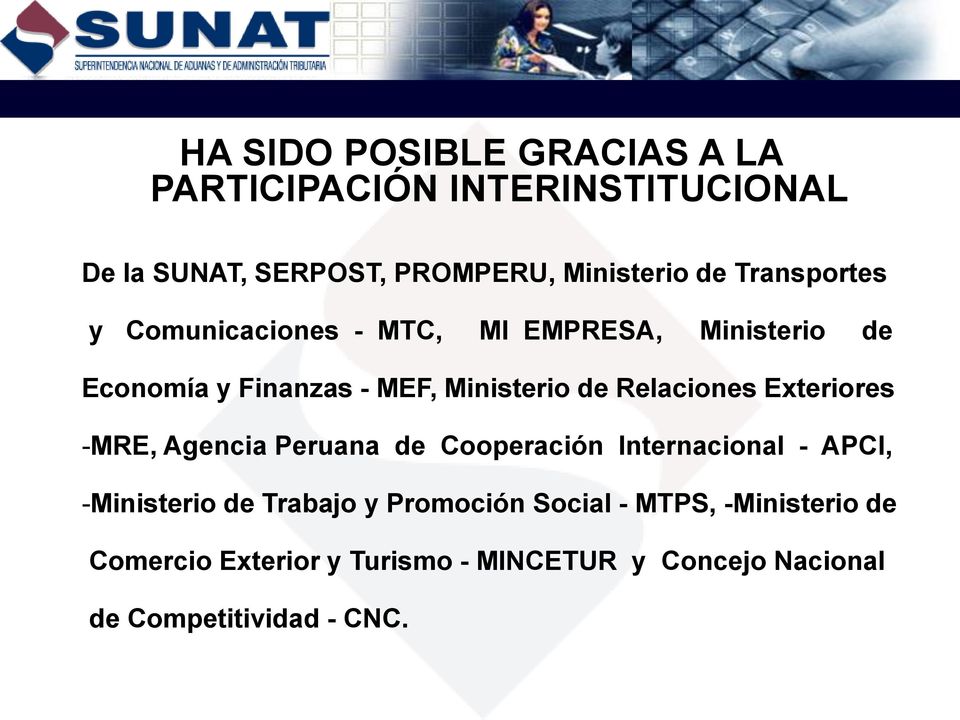 Relaciones Exteriores -MRE, Agencia Peruana de Cooperación Internacional - APCI, -Ministerio de Trabajo y