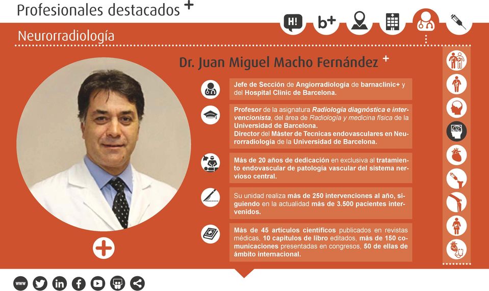 Director del Máster de Tecnicas endovasculares en Neurorradiología de la Universidad de Barcelona.