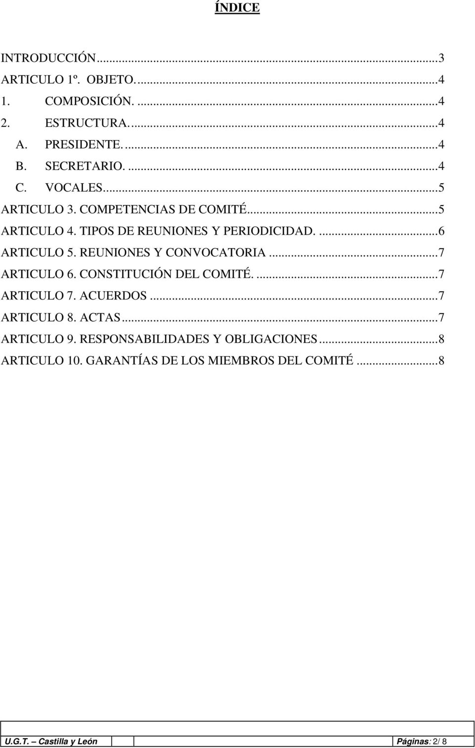 REUNIONES Y CONVOCATORIA...7 ARTICULO 6. CONSTITUCIÓN DEL COMITÉ....7 ARTICULO 7. ACUERDOS...7 ARTICULO 8. ACTAS.