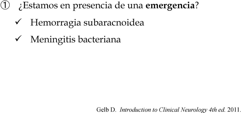 Hemorragia subaracnoidea Meningitis
