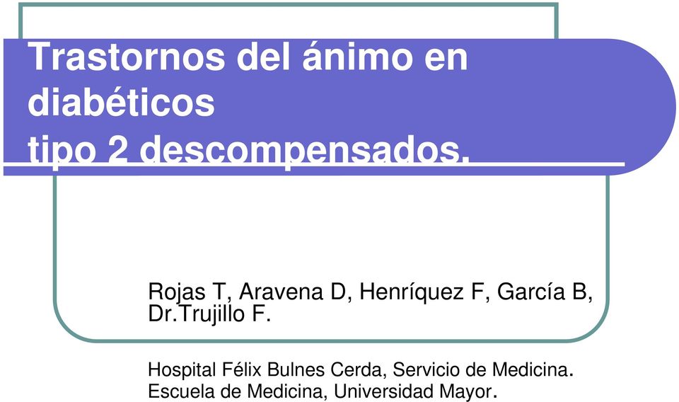 Rojas T, Aravena D, Henríquez F, García B, Dr.