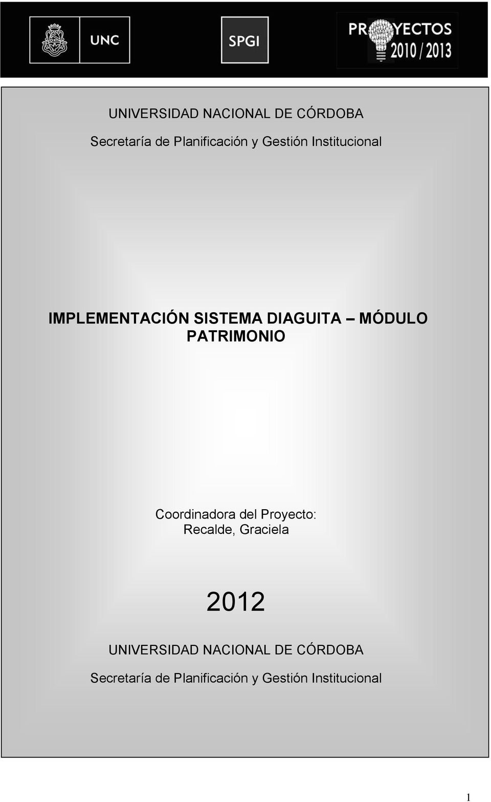 PATRIMONIO Coordinadora del Proyecto: Recalde, Graciela 2012 