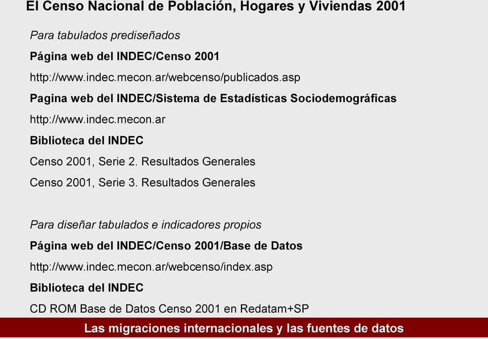 ar Biblioteca del INDEC Censo 2001, Serie 2. Resultados Generales Censo 2001, Serie 3.
