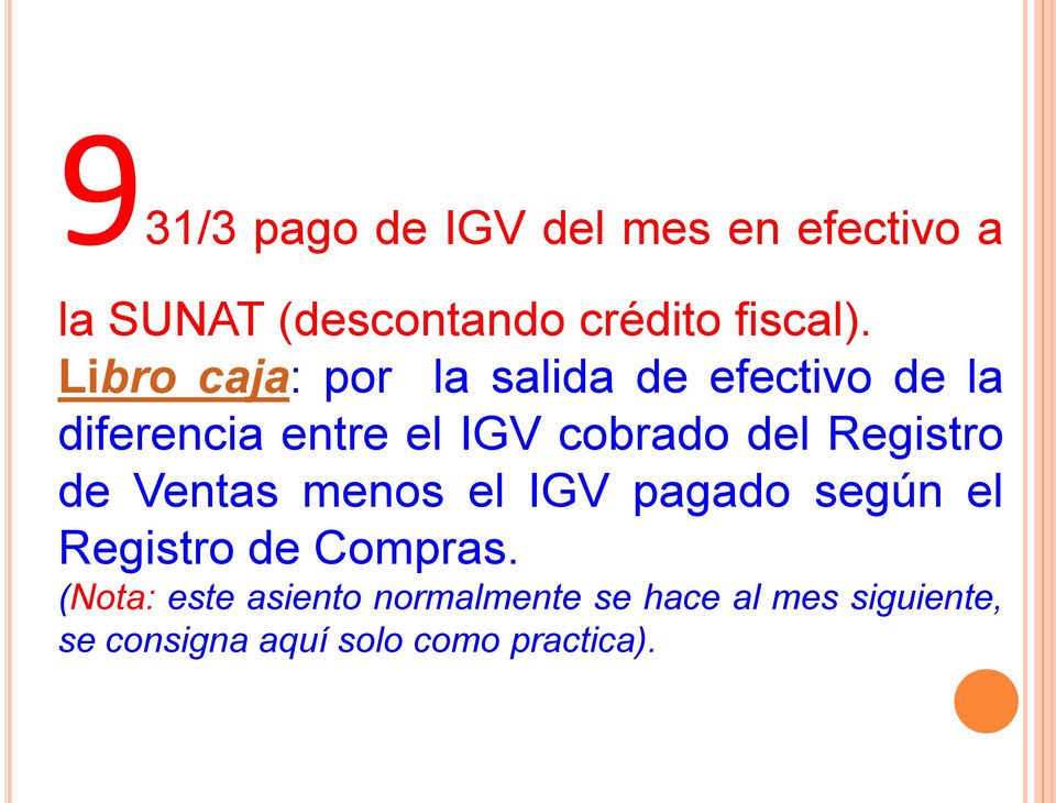 Registro de Ventas menos el IGV pagado según el Registro de Compras.
