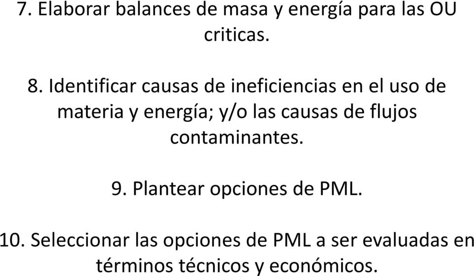 las causas de flujos contaminantes. 9. Plantear opciones de PML. 10.