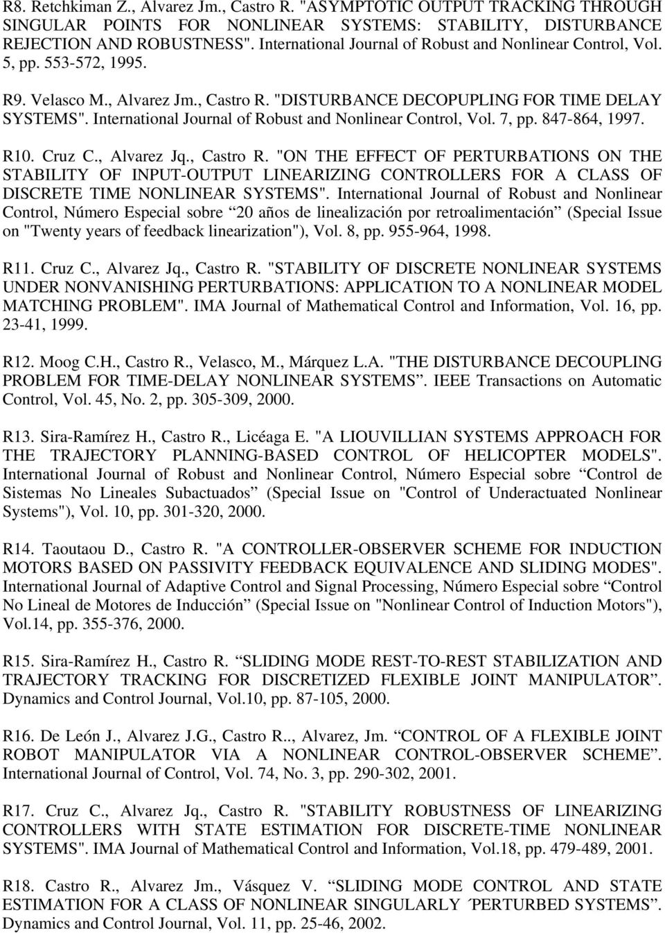 International Journal of Robust and Nonlinear Control, Vol. 7, pp. 847-864, 1997. R10. Cruz C., Alvarez Jq., Castro R.