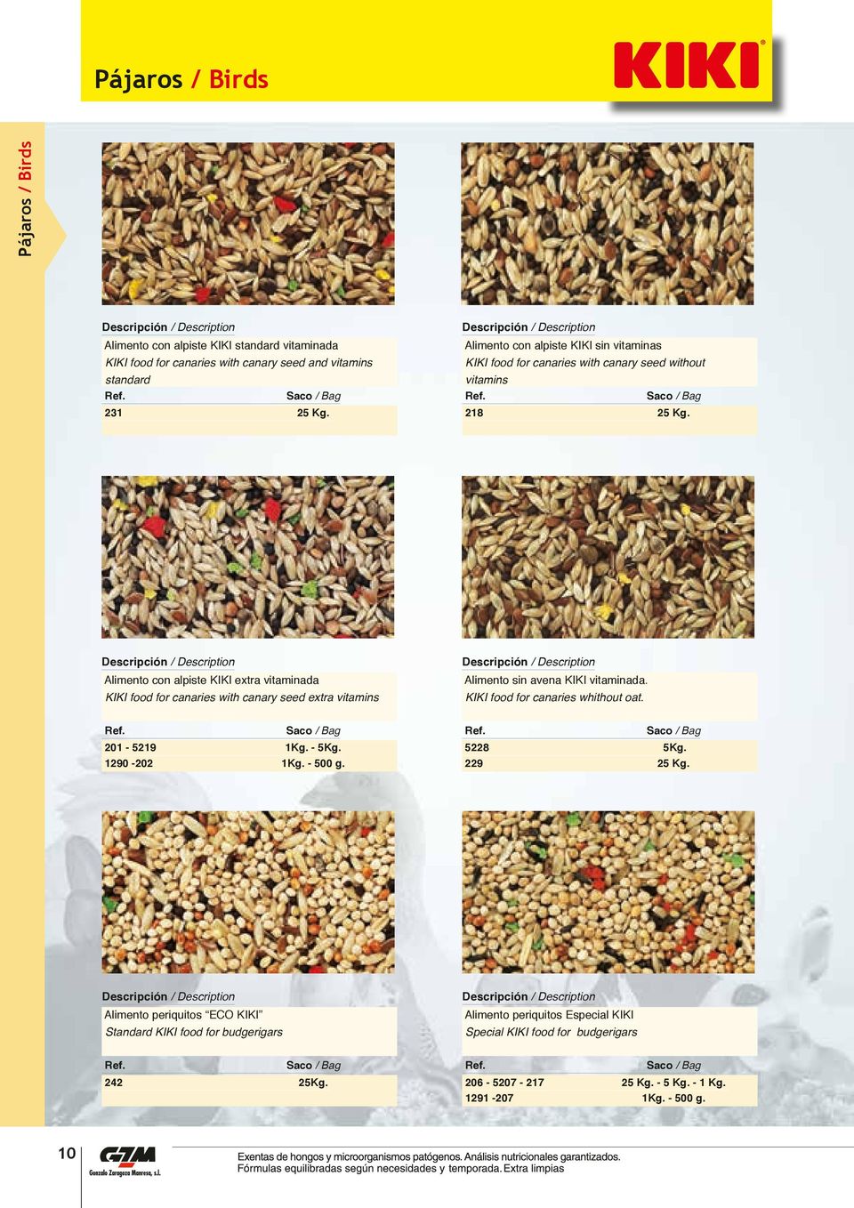 Alimento con alpiste KIKI extra vitaminada KIKI food for canaries with canary seed extra vitamins Alimento sin avena KIKI vitaminada. KIKI food for canaries whithout oat. Ref.