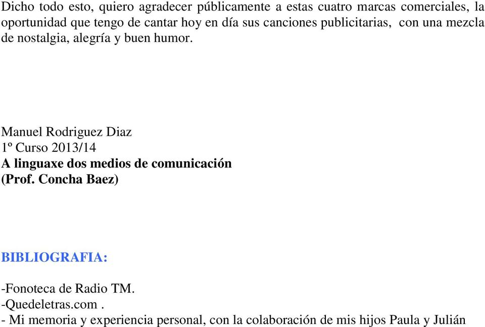 Manuel Rodriguez Diaz 1º Curso 2013/14 A linguaxe dos medios de comunicación (Prof.