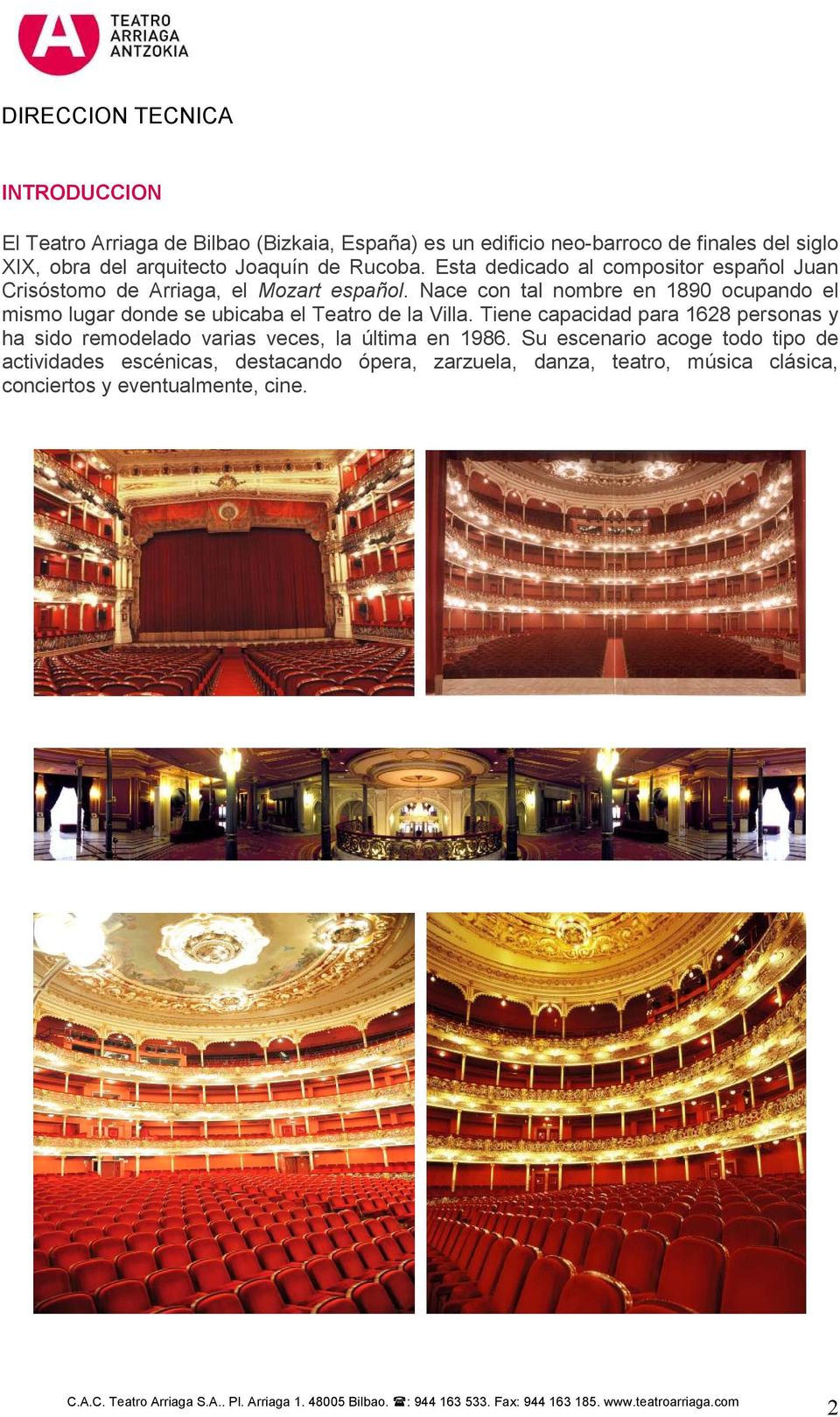 Nace con tal nombre en 1890 ocupando el mismo lugar donde se ubicaba el Teatro de la Villa.