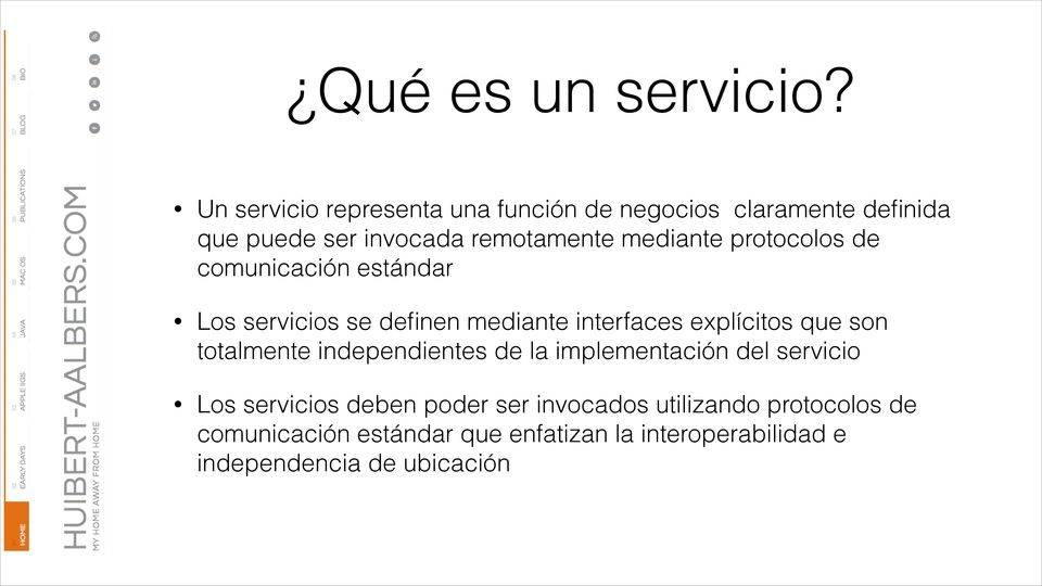 protocolos de comunicación estándar Los servicios se definen mediante interfaces explícitos que son totalmente