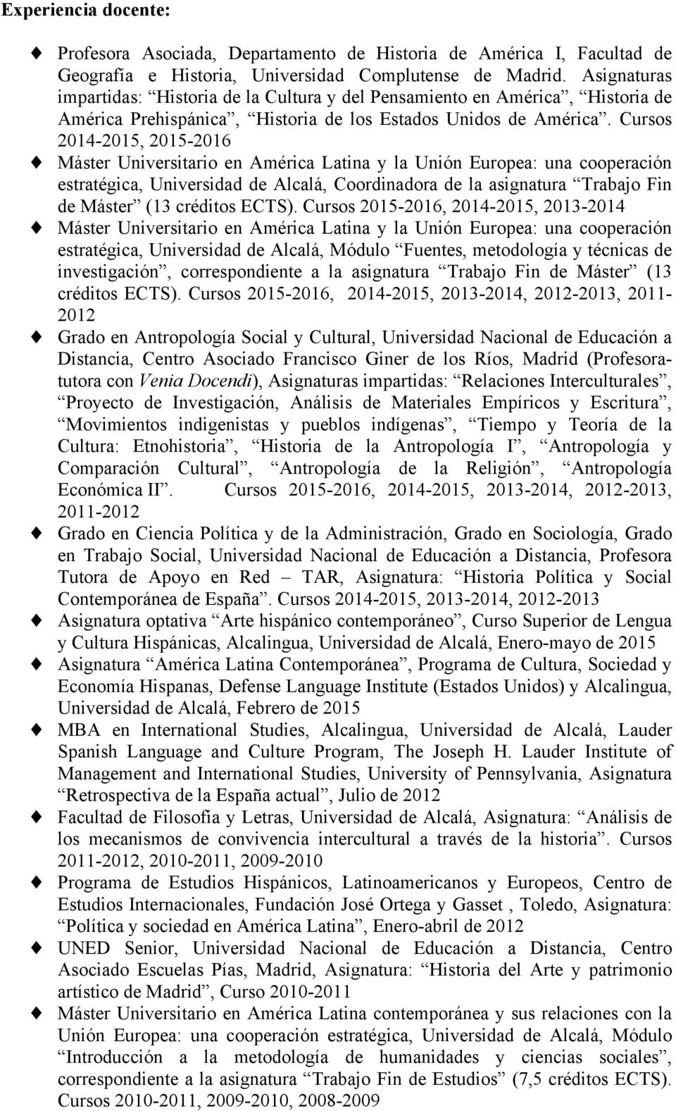 Cursos 2014-2015, 2015-2016 estratégica, Universidad de Alcalá, Coordinadora de la asignatura Trabajo Fin de Máster (13 créditos ECTS).