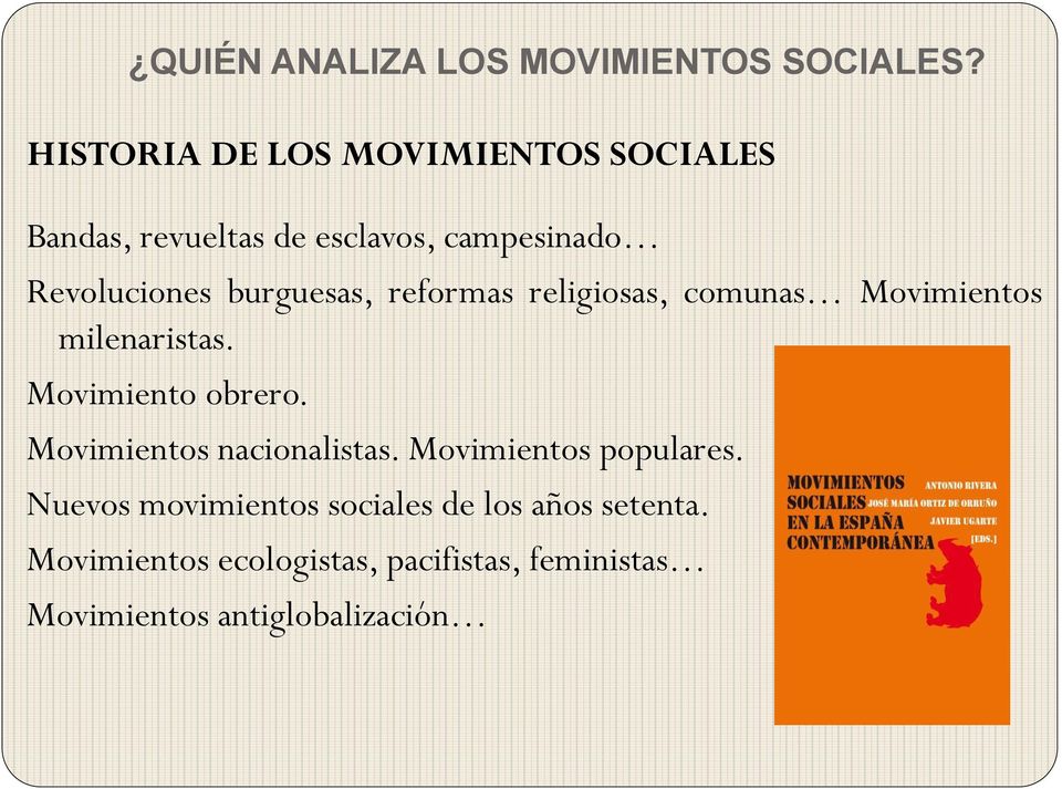 burguesas, reformas religiosas, comunas Movimientos milenaristas. Movimiento obrero.