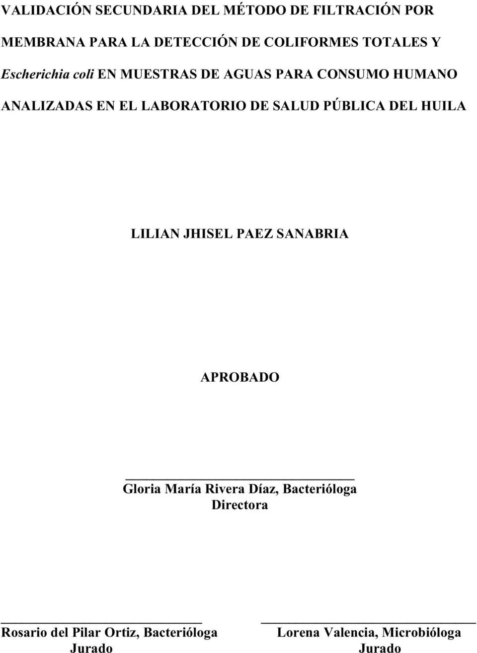 LABORATORIO DE SALUD PÚBLICA DEL HUILA LILIAN JHISEL PAEZ SANABRIA APROBADO Gloria María Rivera