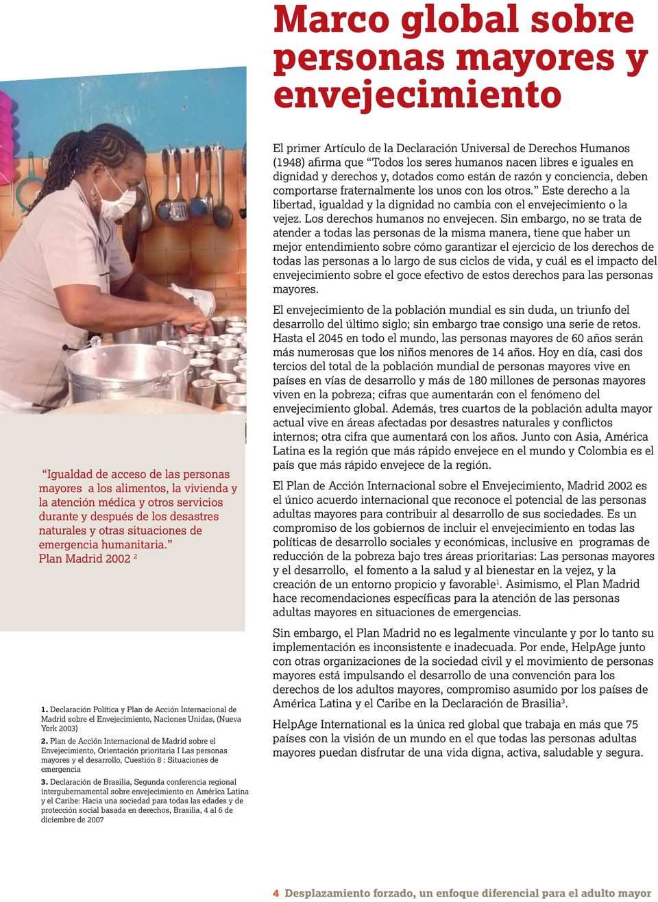 Declaración Política y Plan de Acción Internacional de Madrid sobre el Envejecimiento, Naciones Unidas, (Nueva York 2003) 2.