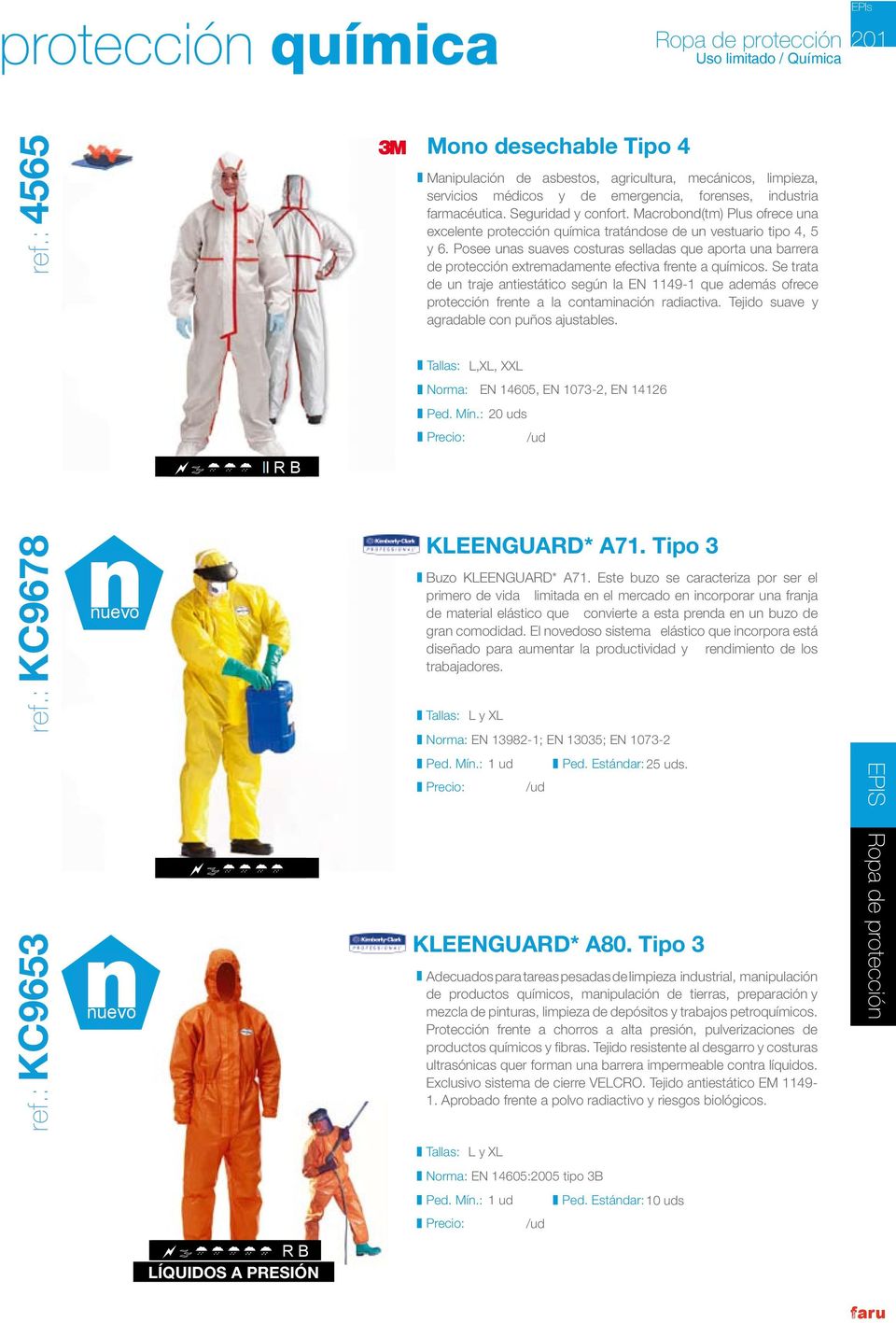 Macrobond(tm) Plus ofrece una excelente protección química tratándose de un vestuario tipo 4, 5 y 6.