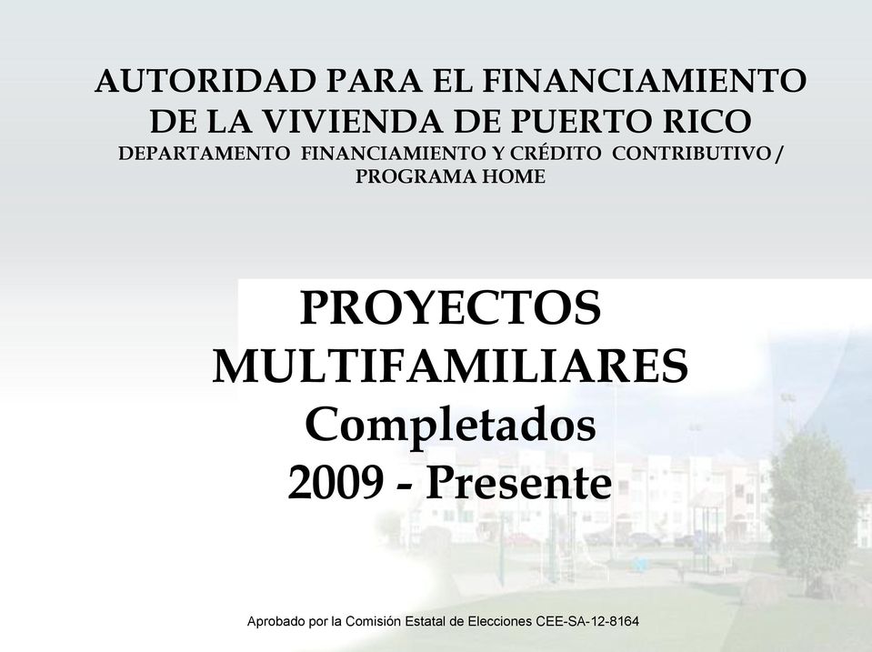 PROGRAMA HOME PROYECTOS MULTIFAMILIARES Completados 2009 -