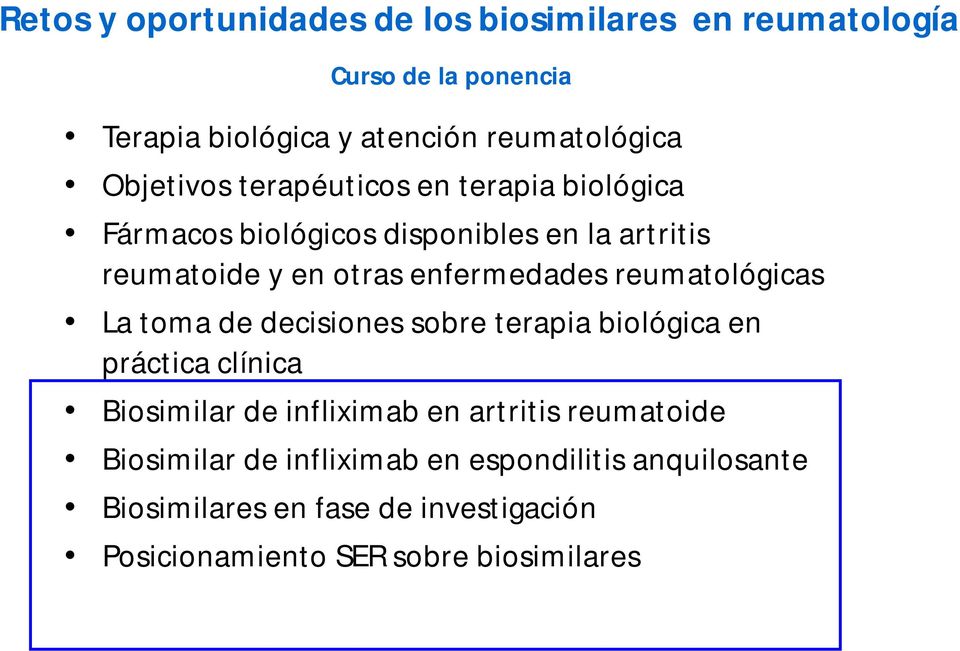 reumatológicas La toma de decisiones sobre terapia biológica en práctica clínica Biosimilar de infliximab en artritis
