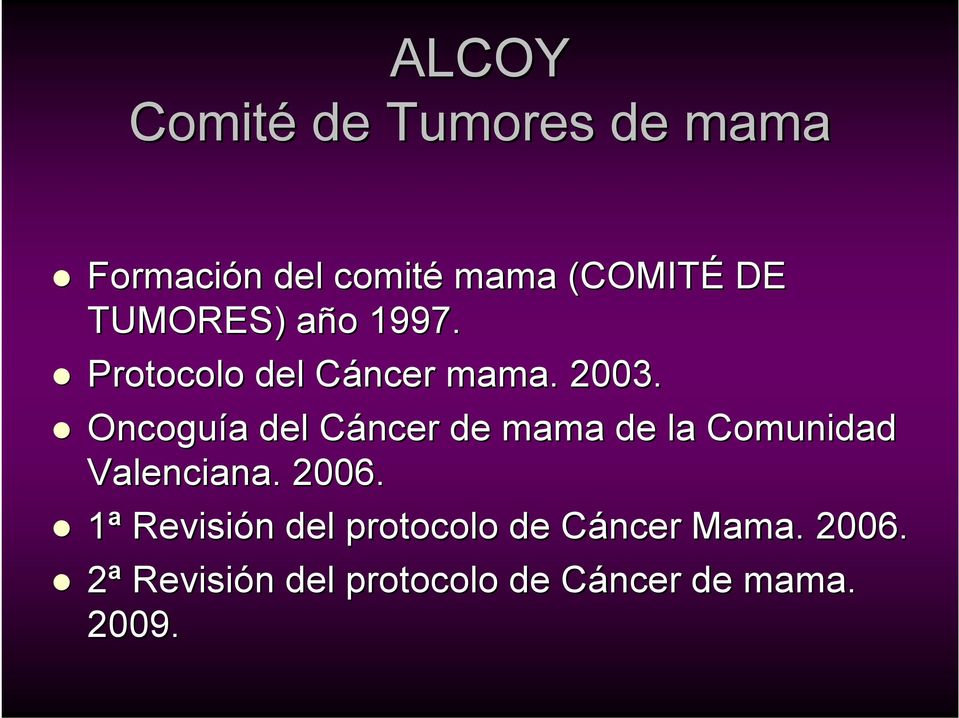 Oncoguía del Cáncer C de mama de la Comunidad Valenciana. 2006.