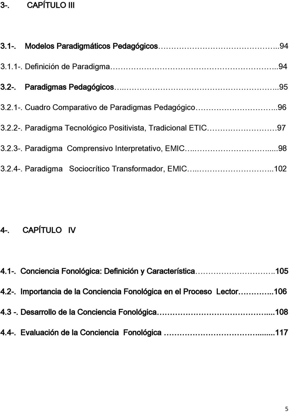 Paradigma Sociocrítico Transformador, EMIC....102 4-. CAPÍTULO IV 4.1-. Conciencia Fonológica: Definición y Característica.105 4.2-.