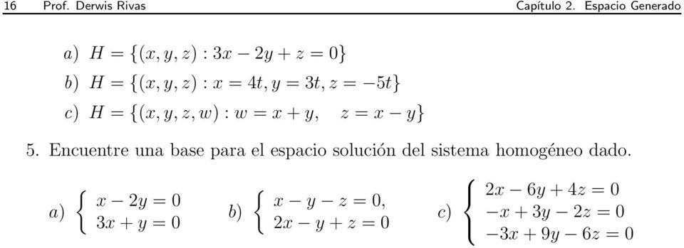 z = 5t} c H = {x, y, z, w : w = x + y, z = x y} 5.