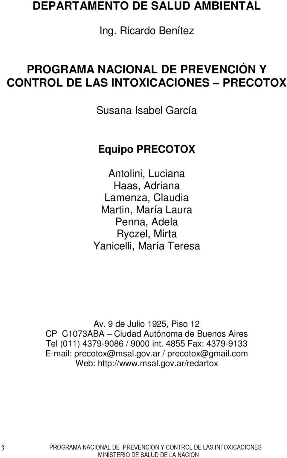 PRECOTOX Antolini, Luciana Haas, Adriana Lamenza, Claudia Martin, María Laura Penna, Adela Ryczel, Mirta Yanicelli, María