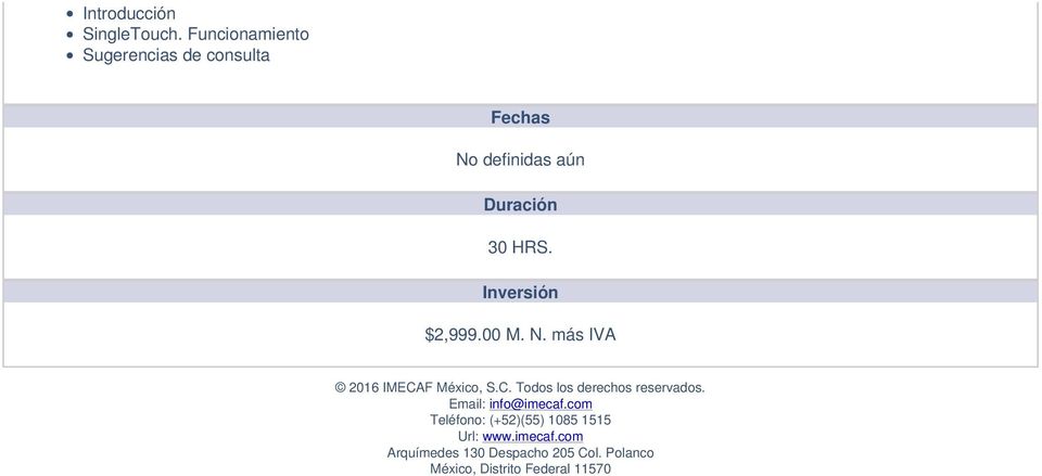 Inversión $2,999.00 M. N. más IVA 2016 IMECAF México, S.C. Todos los derechos reservados.