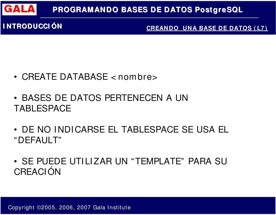 TABLESPACE DE NO INDICARSE EL TABLESPACE SE USA