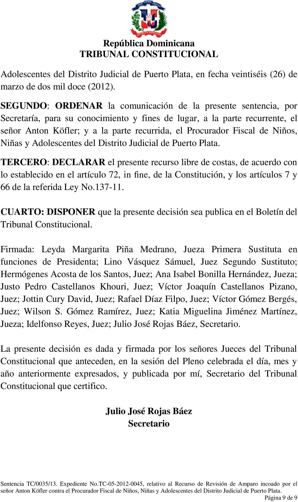 Fiscal de Niños, Niñas y Adolescentes del Distrito Judicial de Puerto Plata.