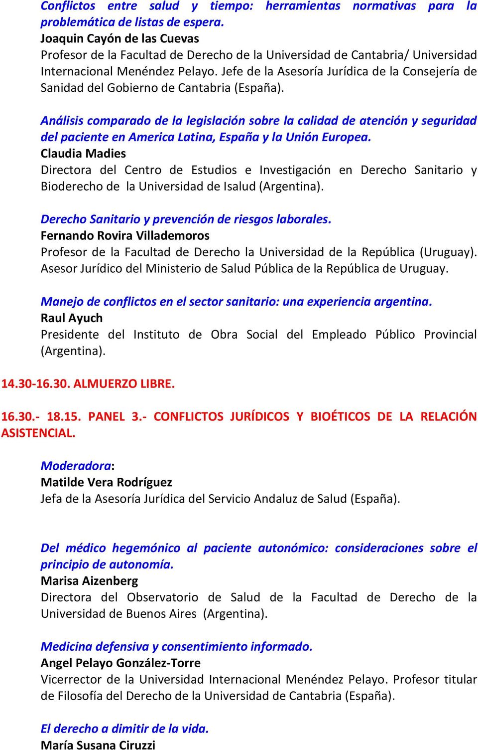 Jefe de la Asesoría Jurídica de la Consejería de Sanidad del Gobierno de Cantabria (España).