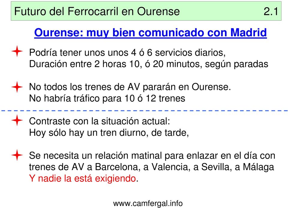 minutos, según paradas No todos los trenes de AV pararán en Ourense.