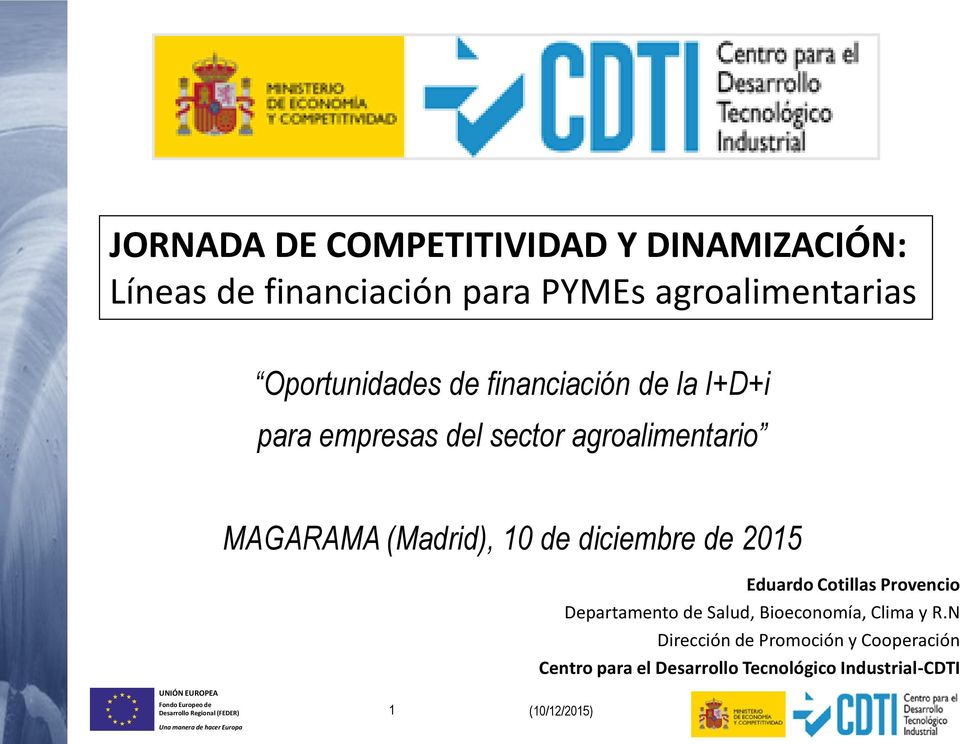 (Madrid), 10 de diciembre de 2015 Eduardo Cotillas Provencio Departamento de Salud, Bioeconomía,