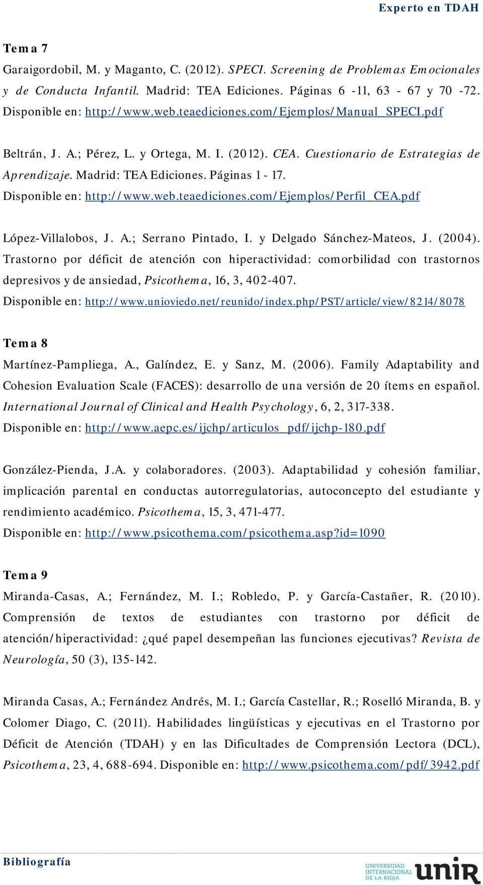 Disponible en: http://www.web.teaediciones.com/ejemplos/perfil_cea.pdf López-Villalobos, J. A.; Serrano Pintado, I. y Delgado Sánchez-Mateos, J. (2004).