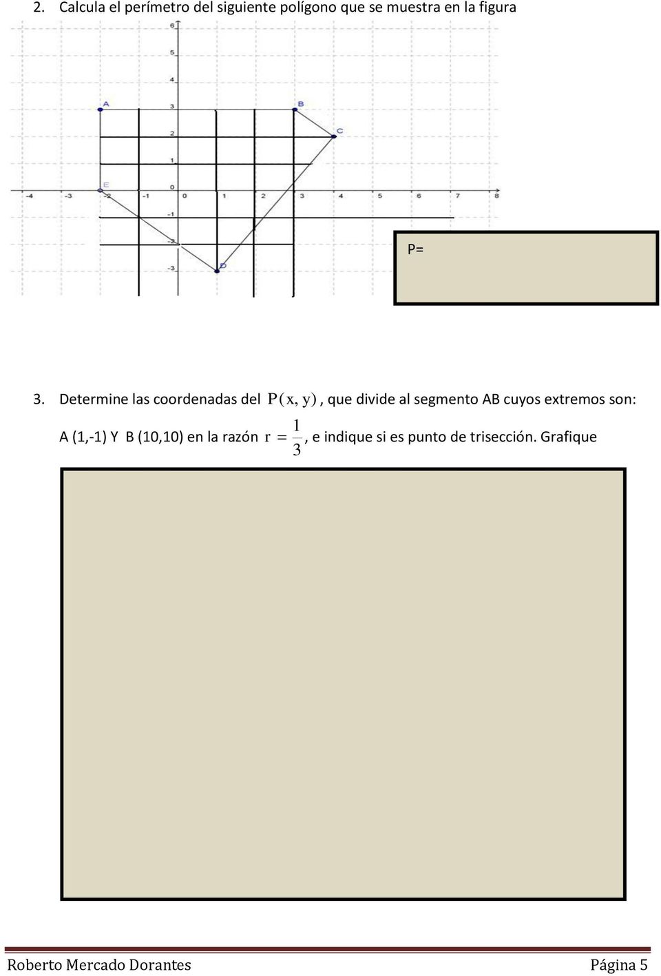 Determine las coordenadas del P ( x, y), que divide al segmento AB