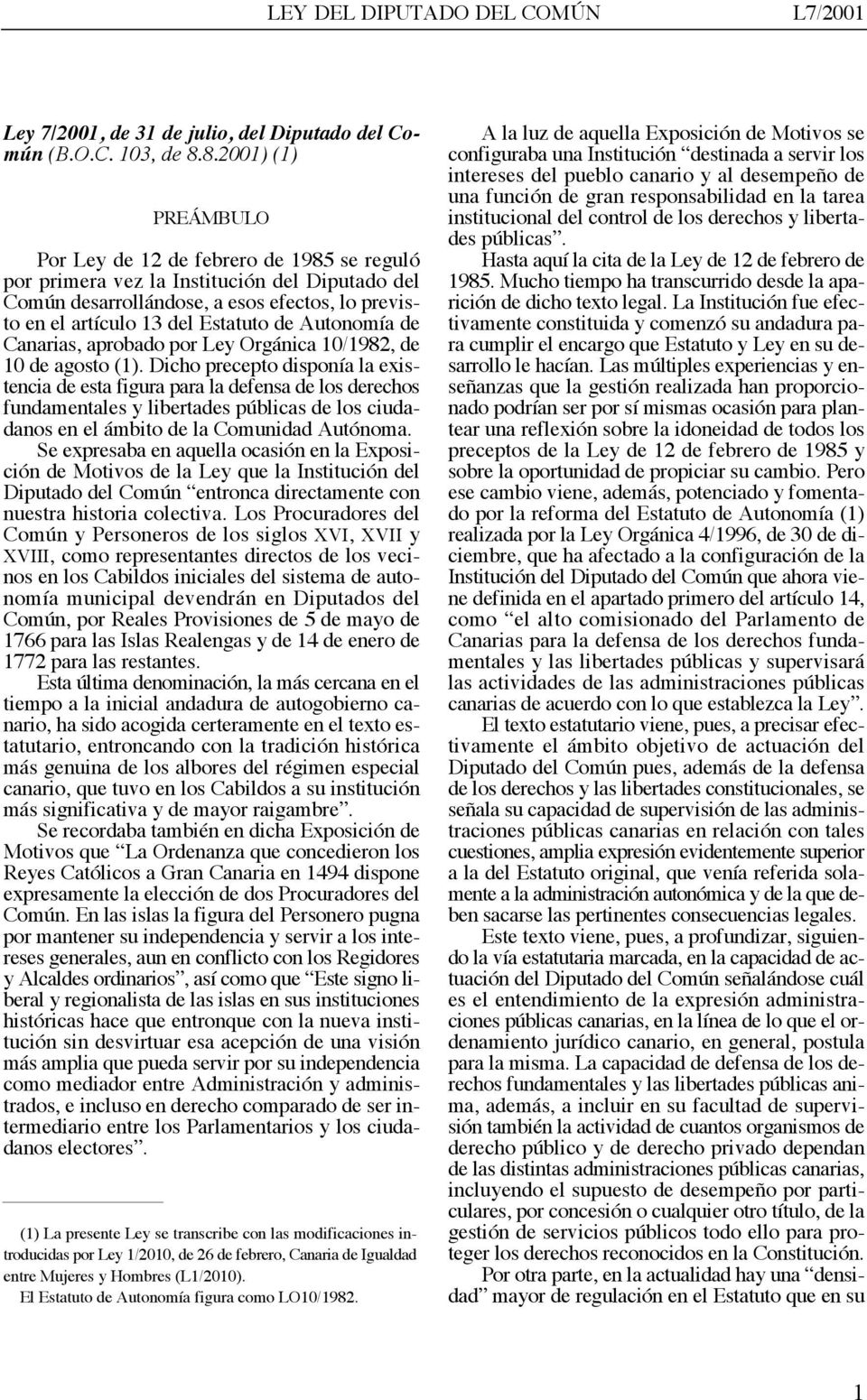 Autonomía de Canarias, aprobado por Ley Orgánica 10/1982, de 10 de agosto (1).