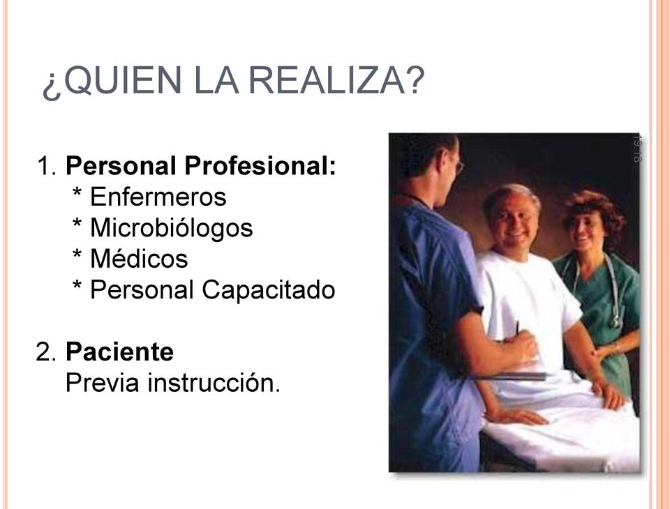 Enfermeros * Microbiólogos *