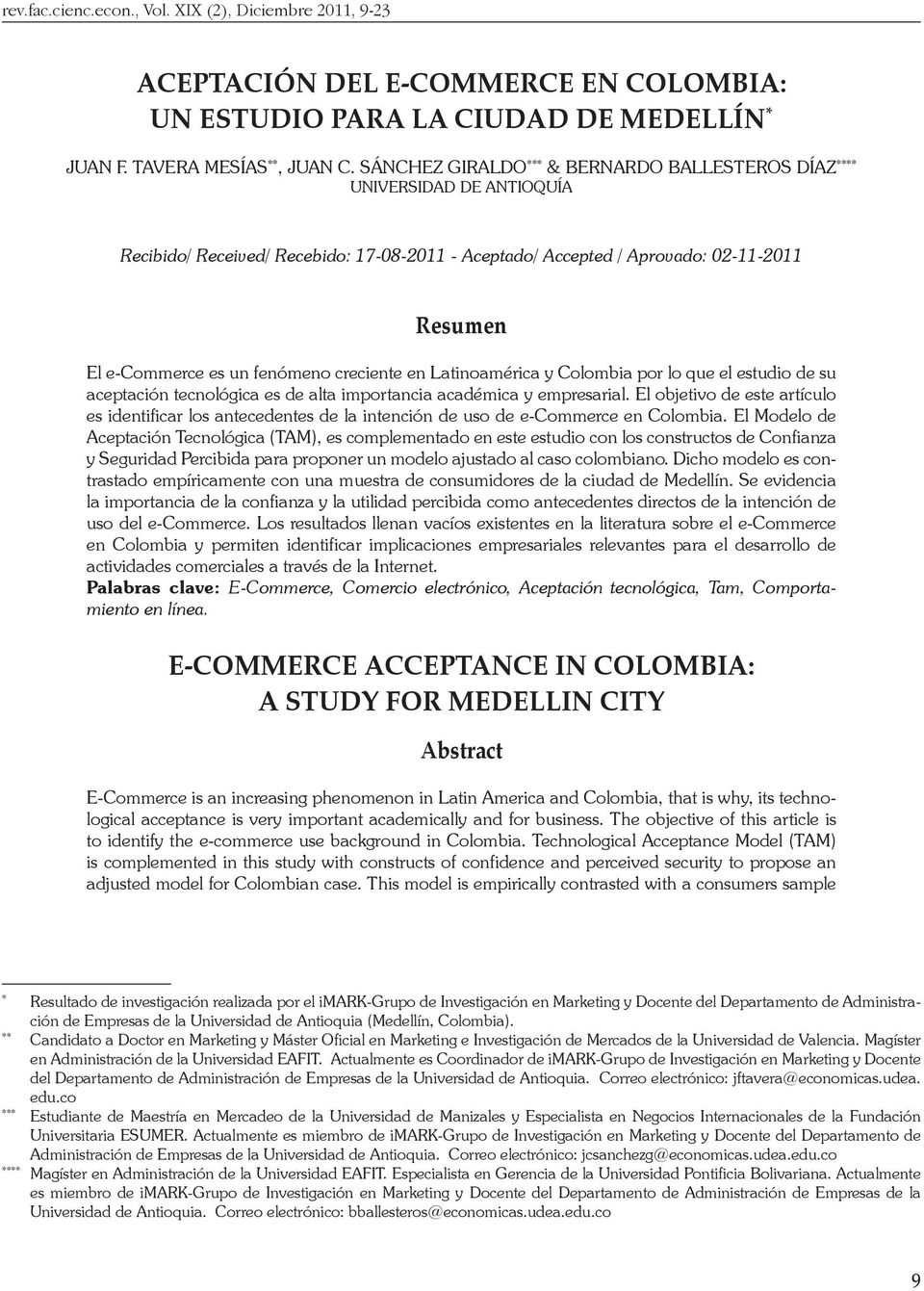creciente en Latinoamérica y Colombia por lo que el estudio de su aceptación tecnológica es de alta importancia académica y empresarial.