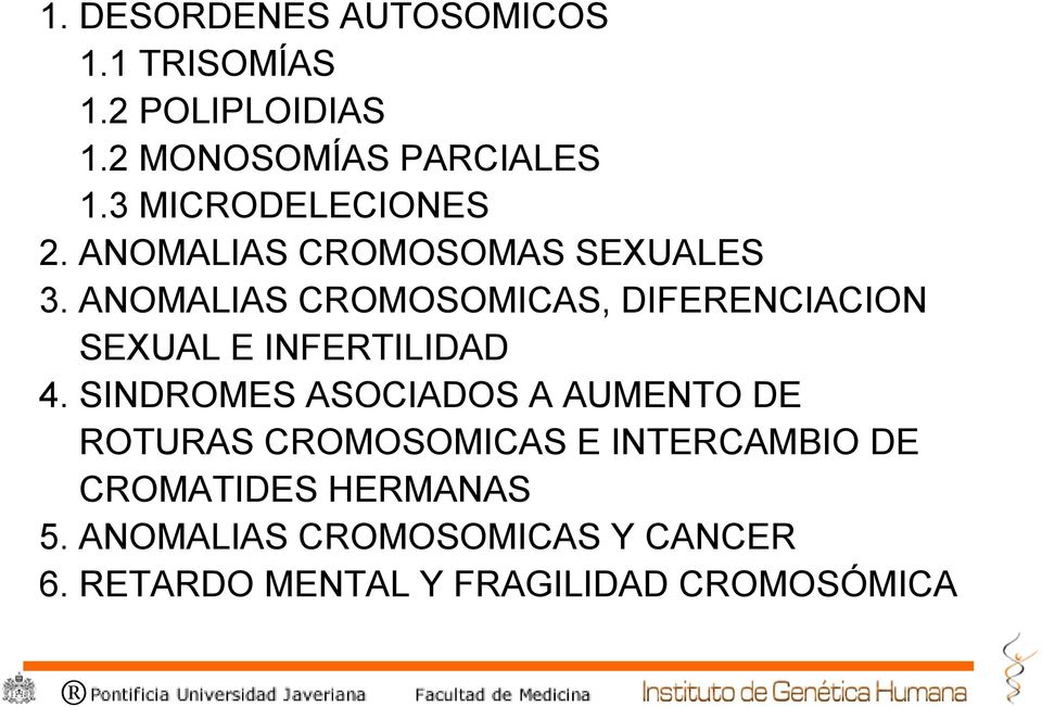 ANOMALIAS CROMOSOMICAS, DIFERENCIACION SEXUAL E INFERTILIDAD 4.