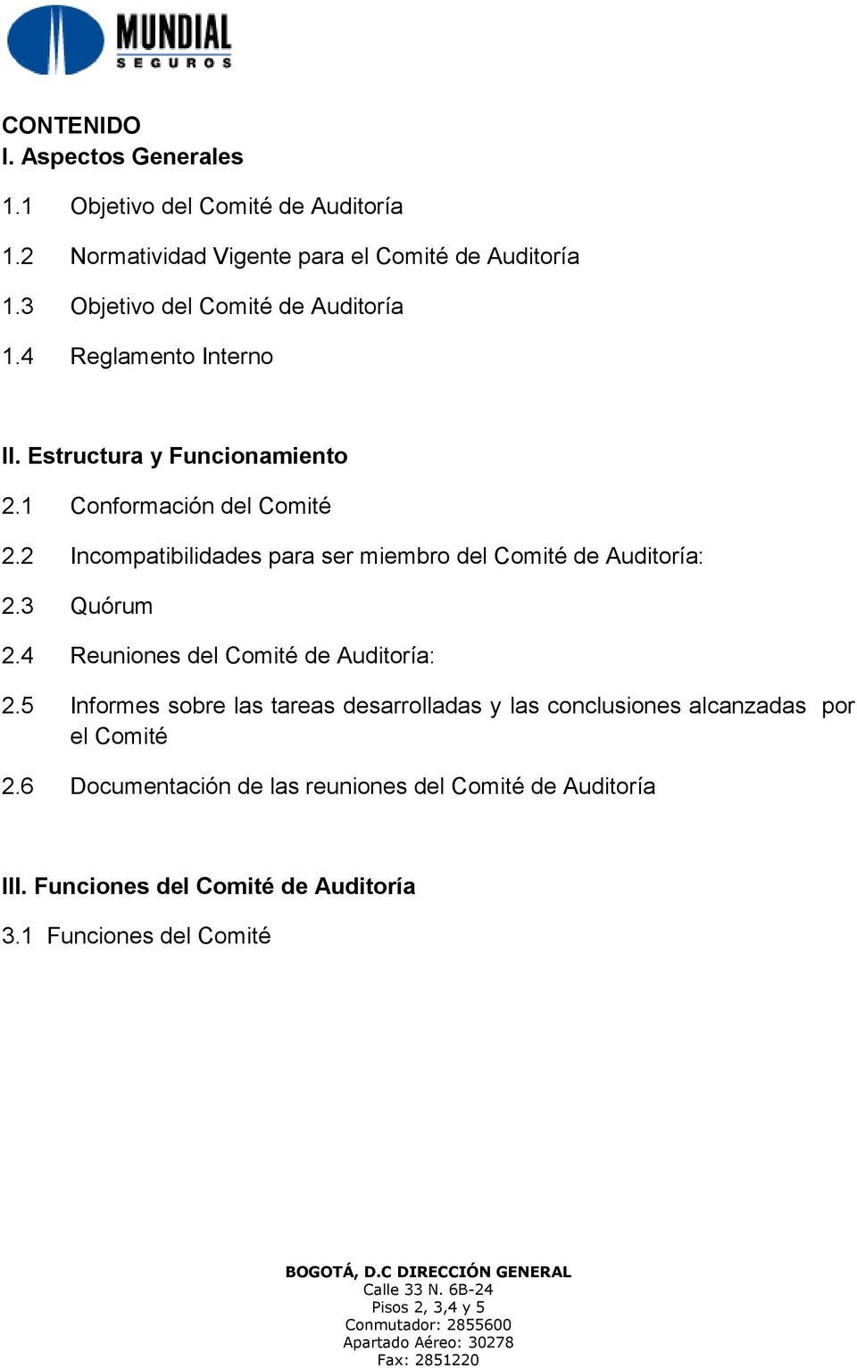 2 Incompatibilidades para ser miembro del Comité de Auditoría: 2.3 Quórum 2.4 Reuniones del Comité de Auditoría: 2.
