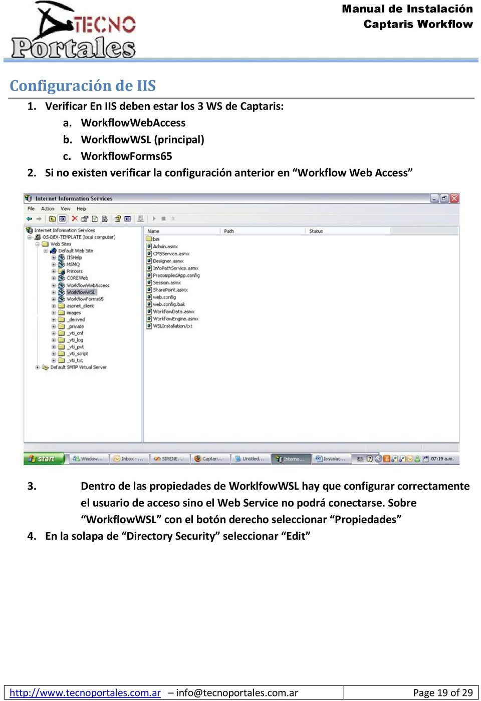 Dentro de las propiedades de WorklfowWSL hay que configurar correctamente el usuario de acceso sino el Web Service no podrá conectarse.