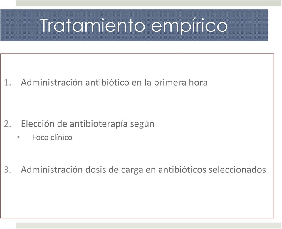 Elección de antibioterapía según Foco clínico 3.