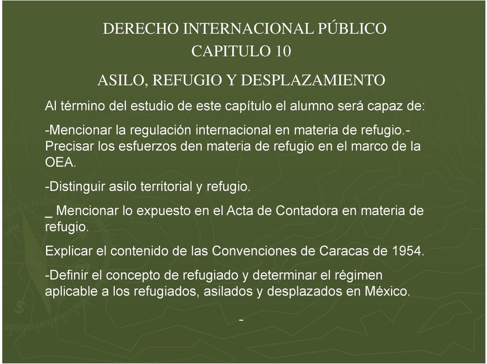 -Distinguir asilo territorial y refugio. _ Mencionar lo expuesto en el Acta de Contadora en materia de refugio.
