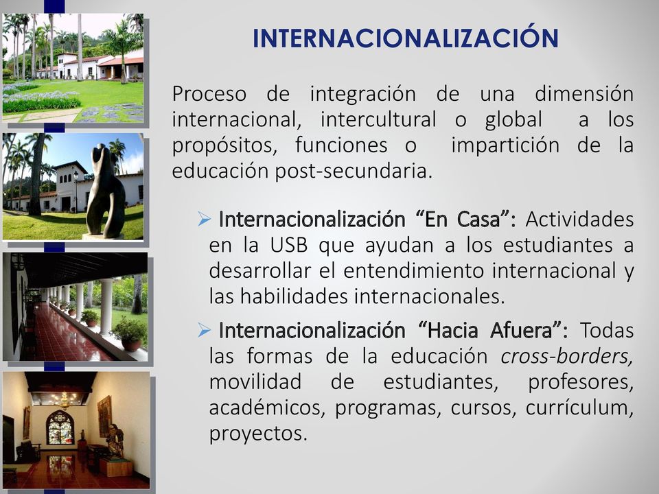 Internacionalización En Casa : Actividades en la USB que ayudan a los estudiantes a desarrollar el entendimiento internacional