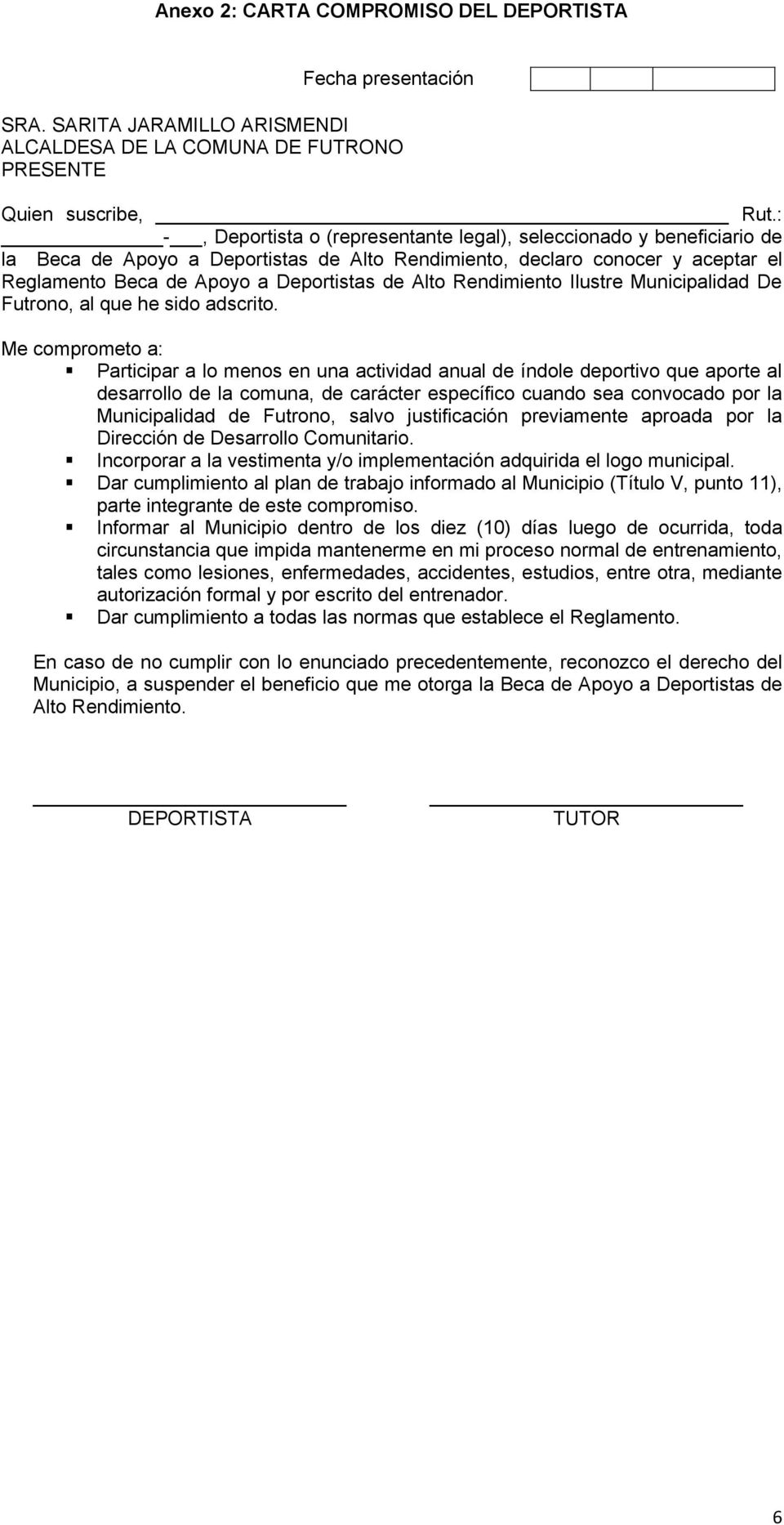 Rendimiento Ilustre Municipalidad De Futrono, al que he sido adscrito.