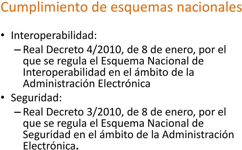 la Administración Electrónica Seguridad: Real Decreto 3/2010, de 8 de enero, por el