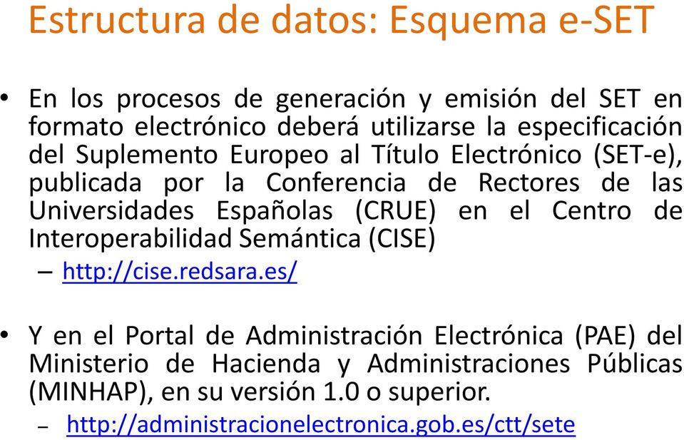 Españolas (CRUE) en el Centro de Interoperabilidad Semántica (CISE) http://cise.redsara.